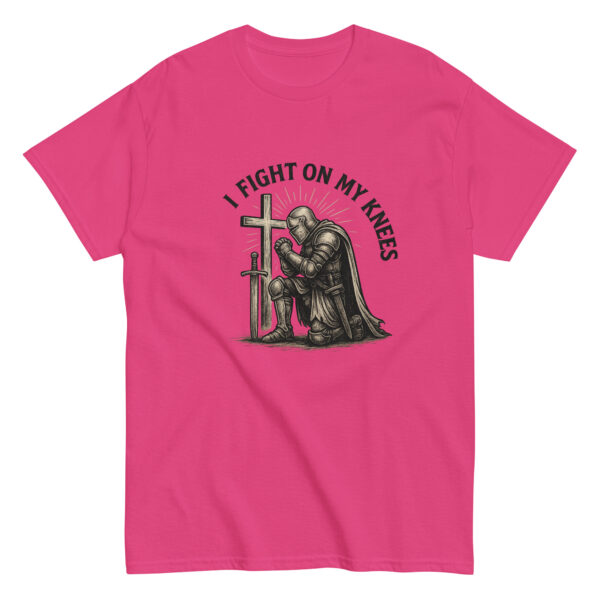 I Fight On My Knees | T-Shirt für alle – Bild 27