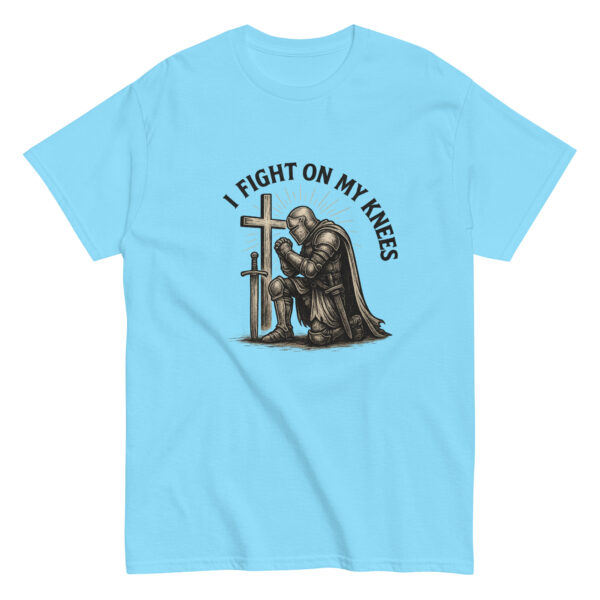I Fight On My Knees | T-Shirt für alle – Bild 34