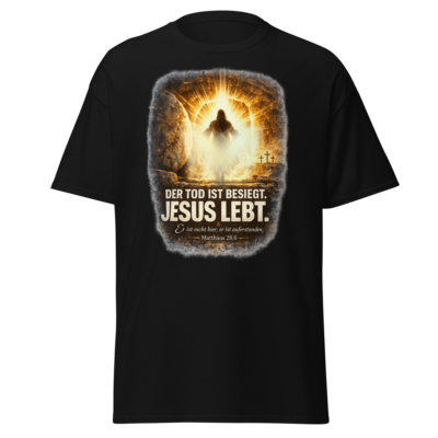 Der TOD ist besiegt Jesus Lebt - T-Shirt für alle